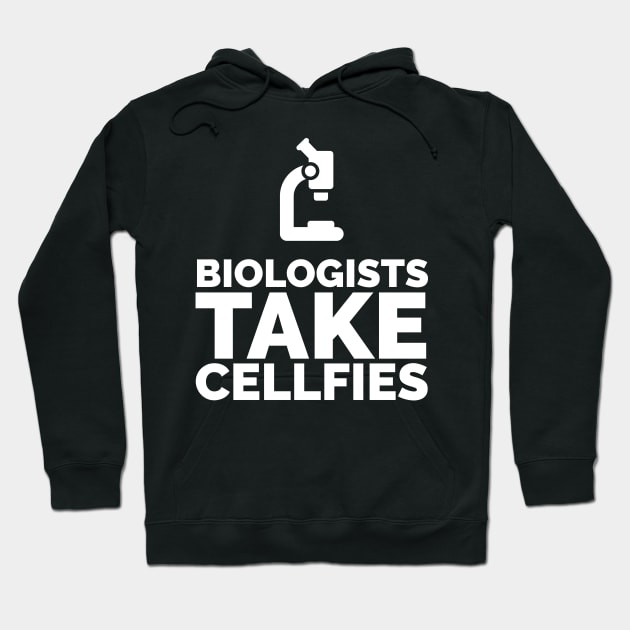 Biologists take Cellfies Hoodie by madeinchorley